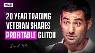 David Hale: This Money Glitch Trading Strategy Has Made Me Millions! | WOR Podcast - EP.124