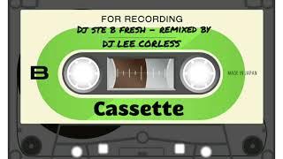 Dj Ste B | Fresh | Remixed By Lee Corless