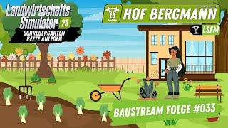 LS25 Hof Bergmann Map Baustream Folge #033 / Schrebergarten / Beete Anlegen und Testen