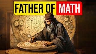 The Father of Math & Algebra