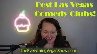 Best Las Vegas Comedy Clubs - The Everything Vegas Show