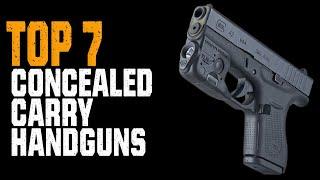 Top 7 Best Concealed Carry Handguns in 2023