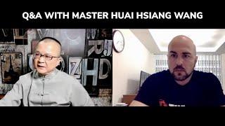 Q&A with Master Huai Hsiang Wang