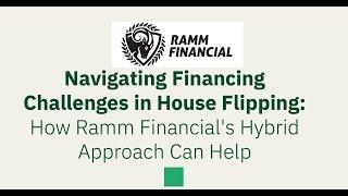 Navigating Financing Challenges in House Flipping: How Ramm Financial's Hybrid Approach Can Help