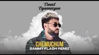 Sammy Flash x Ernest Ogannesyan - "Chemuchum" REMIX