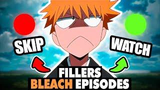 Bleach Fillers to Skip & Fillers Worth Watching!