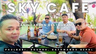 SKY CAFE AND RESTAURANT | BOUDHA | PHULBARI | KATHMANDU | NEPAL 