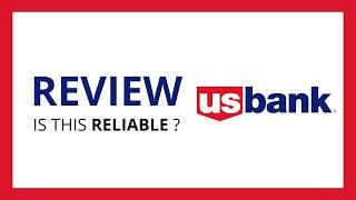 U.S. BANK : Test & Review in 2024 (Is this bank reliable ?)