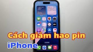 Cách giảm hao pin iPhone