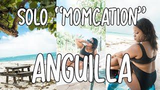 Solo Momcation in Anguilla | First time traveling abroad alone.