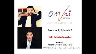 Mario Nawfal |Founder,  Athena Group of Companies| S02E06 | The OMVAI Talk Show| @MarioNawfal​