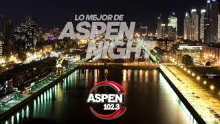 Lo mejor de ASPEN NIGHT - FM Aspen 102.3