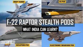 F-22 Raptor Stealth Pods for Different Roles | What India Can Learn? | हिंदी में