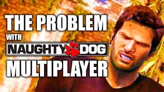 The Problem With Naughty Dog's Multiplayer Team (on Uncharted 4 & The Last of Us MP)