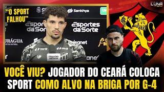 VOCÊ VIU? JOGADOR DO CEARÁ COLOCA SPORT COMO ALVO NA BRIGA PELO ACESSO À SÉRIE A