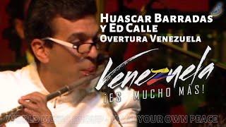 Huascar Barradas y Ed Calle - Obertura Venezuela  - Venezuela Es Mucho Mas - World Music Group