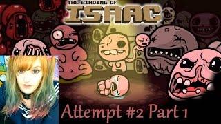 Binding of Isaac Let's Play ~ 2nd Attempt: Part 1 ~ BabyZelda Gamer Girl