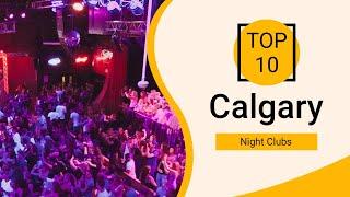 Top 10 Best Night Clubs to Visit in Calgary | Canada - English