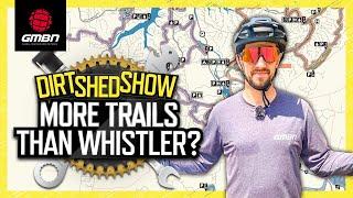 Where Has The Most MTB Trails Per Square Mile? | Dirt Shed Show 428