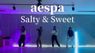 aespa 에스파 - ‘salty & sweet’ 솔티 앤 스윗 안무 커버 영상