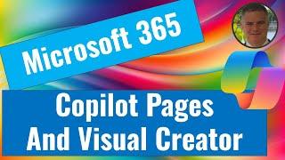 How to use Copilot Pages and Visual Creator in Microsoft 365 ?