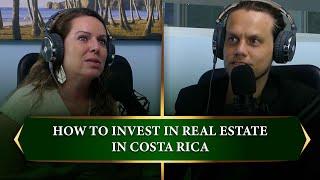 How to invest in Real Estate in Costa Rica | Rebecca Clower & Jorge Sancheza | Real Estate Medios