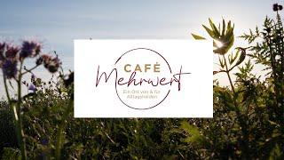 Café Mehrwert - ein Ort von und für Alltagshelden