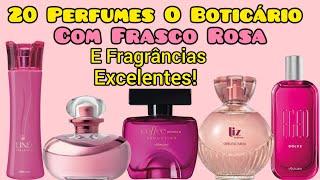 20 Perfumes O BOTICÁRIO ELOGIADOS com frasco rosa | Excelentes #perfume