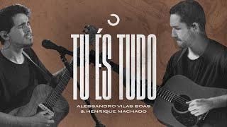 Tu És Tudo - Alessandro Vilas Boas & Henrique Machado (Obsessão: Live At Home V)