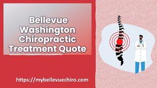 Bellevue WA Chiropractic Treatment Quote