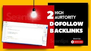 2 High DA Dofollow Backlinks: How To Increase Your Domain Authority Fast