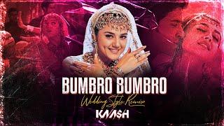 DJ KAASH  - BUMBRO BUMBRO - WEDDING STYLE REMIX | देसीMadness - Wedding Style Edition