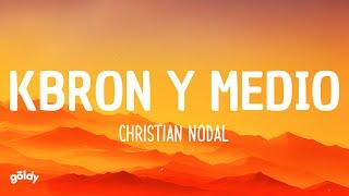 Christian Nodal - Kbron y Medio (Letra/Lyrics)