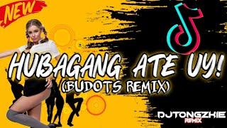 HUBAGANG ATE UY (BUDOTS REMIX) 2024 | DJTONGZKIE REMIX