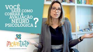 Você sabe como cobrar a AVALIAÇÃO NEUROPSICOLÓGICA?