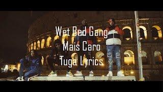 Wet Bed Gang - Mais Caro (Letra)