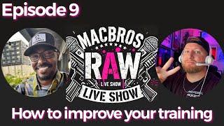 Episode 9 - MacBros RAW Show "How can you elevate at home training?"