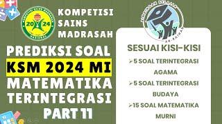 PART 11 PREDIKSI SOAL KSM MI 2024 SESUAI KISI-KISI KSM 2024  MATEMATIKA TERINTEGRASI #KSM