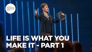 Life Is What You Make It - Pt 1 | Enjoying Everyday Life Teaching | Joyce Meyer