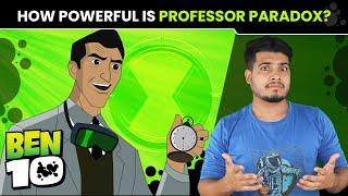 Aakhir Kitnaa Powerful Hai Ben 10 Ka Professor Paradox? The Real Power of Professor Paradox