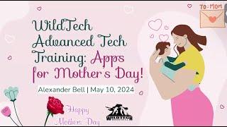 Advanced Training: Apps for Mother's Day! (5/10/24)