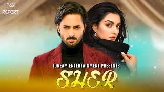 Sher | Danish Taimoor | Sara Khan | Upcoming Mega Drama Update-Pakistani Natak-PSU Report