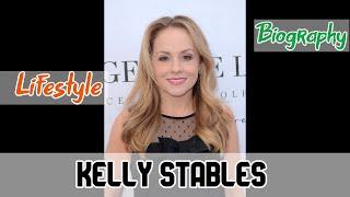 Kelly Stables American Actress Biography & Lifestyle