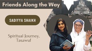 Friends Along the Way with Sadiyya Shaikh