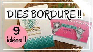 QUE FAIRE AVEC LES DIES BORDURES ?? Plein d'exemples pour la carterie ! DIY Scrapbooking