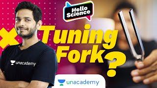 Tuning Fork | Hello Science | Vikrant Kirar