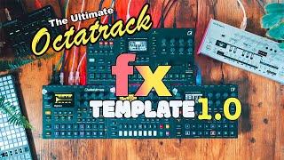 Octatrack Ultimate FX Template 1.0: 64 Custom FX, 2 Loopers, Full Demo and Tutorial