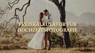 Preiskalkulator für Hochzeitsfotografie | In 3 einfachen Schritten zu passenden Preisen | Tutorial