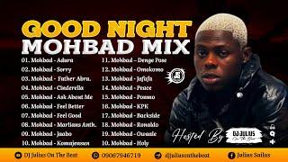 DJ Julius Good Night MOHBAD Mix 2023 {09067946719}