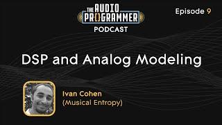 09 - DSP and Analog Modeling | Ivan Cohen (Musical Entropy)